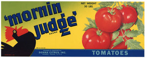 Mornin Judge Brand Vintage Donna Texas Tomato Crate Label
