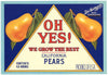 Oh Yes! Brand Vintage Marysville California Pear Crate Label, overprint