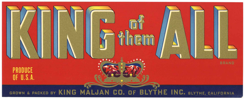 King of them ALL Brand Vintage Blythe California Produce Crate Label