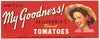 My Goodness Brand Vintage California Tomato Crate Label