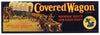 Covered Wagon Brand Vintage Placer County Fruit Crate Label