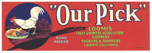 Our Pick Brand Vintage Loomis Placer County Fruit Crate Label